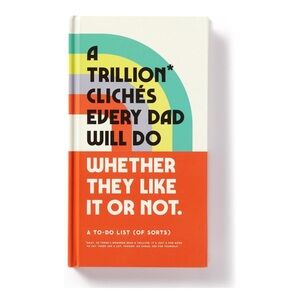 A Trillion Clichés Every Dad Will Do - Colorful Hardcover Journal